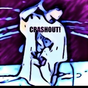 CRASHOUT!