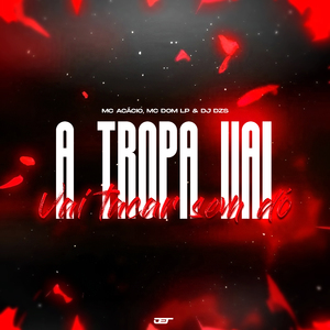 A Tropa Vai Tacar Sem Dó