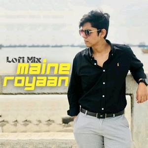 Maine Roiyaan (LoFi)
