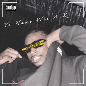 Yo Name Wit A K