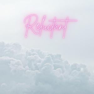 Reluctant
