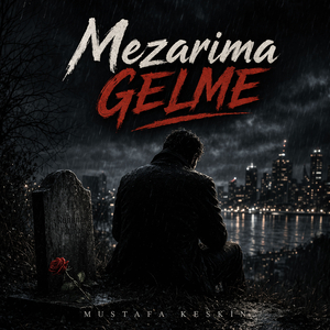 Mezarıma Gelme