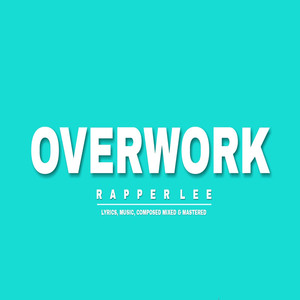 Overwork