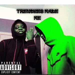 Trenches Made Me (feat. BiG MoE)