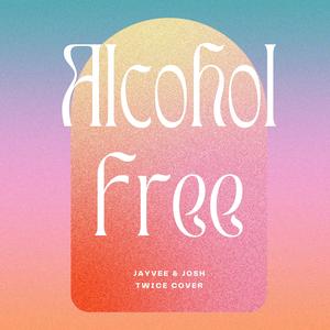 Alcohol Free (feat. Joshua Cruz)