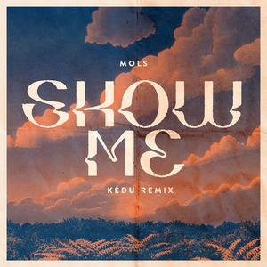 Show Me (feat. Kédu) [Kédu Remix]