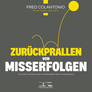 Sprungfedern zum Wiederaufstieg - Den Misserfolg überwinden - 1