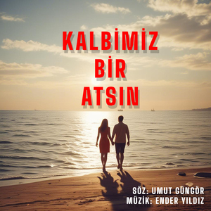Kalbi̇mi̇z Bi̇r Atsin