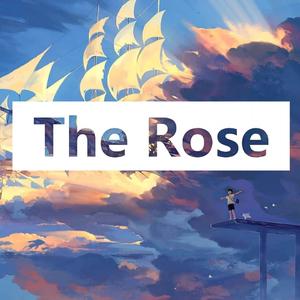 The Rose【HB to 自己】（2021.8）