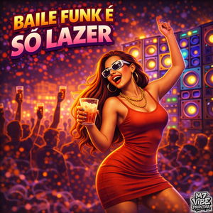 Baile Funk É Só Lazer