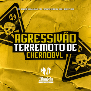 Agressivão Terremoto de Chernobyl