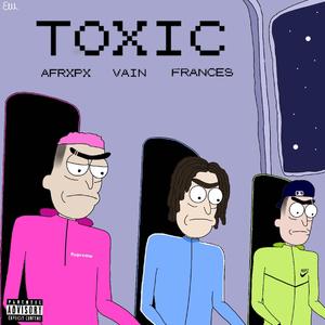 Toxic (feat. Frânces)