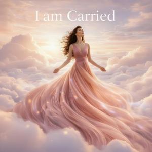 I am Carried