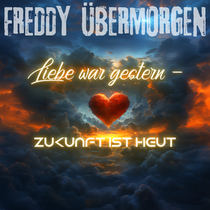 Liebe War Gestern - Zukunft Ist Heut´