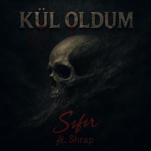 Kül Oldum (feat. Shrap)