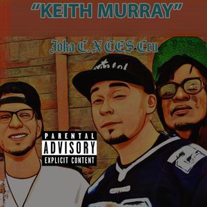 KEITH MURRAY (feat. CES Cru)