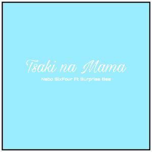 Tsaki Na Mama (feat. Surprise Bee)