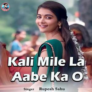 Kali Mile La Aabe Ka O