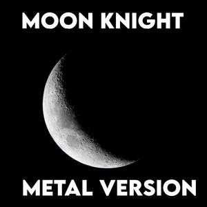 Moon Knight (Metal Version)