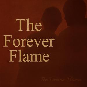 The Forever Flame..