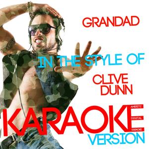 Grandad (In the Style of Clive Dunn) [Karaoke Version]