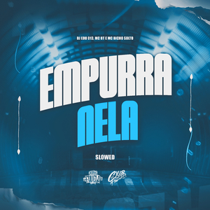 Empurra Nela (Slowed)