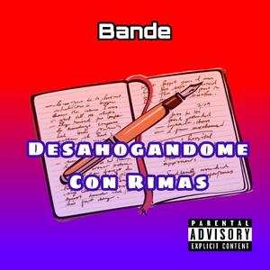 Desahogandome con rimas (feat. Bande)