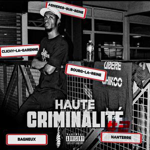 HAUTE CRIMINALITE (HTC 92#2) (feat. Drogba14, Lamaar zp, Push-k, Lamarmaille, Tiito, Sk92.2g, D.i Fzcapi, MDK & Chipper LaB)