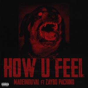 How U Feel (feat. Zaybo Pachino)