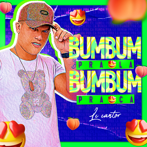 Bumbum Pra Lá, Bumbum Pra Cá