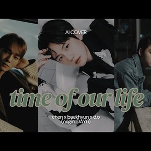 AI BAEKHYUN CHEN D.O - 한 페이지가 될 수 있게（TIME OF OUR LIFE）