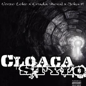 Cloaca Stylo (feat. Verzo Loko & Cruda Moral)