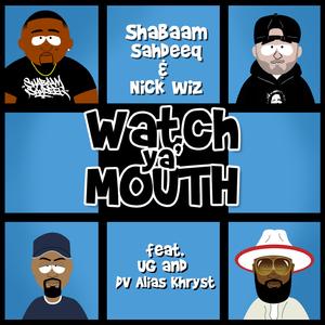 Watch Ya' Mouth (feat. UG & DV Alias Khryst)