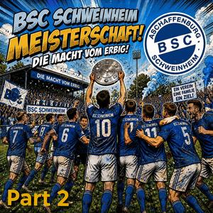 BSC Schweinheim-Die Macht vom Erbig (Special Version part2)