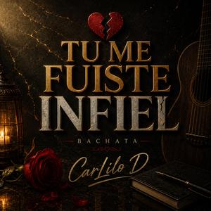 TU ME FUISTE INFIEL