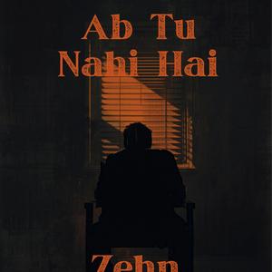 Ab tu Nahi hai