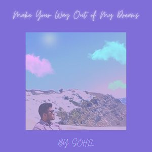 Make Your Way out of My Dreams