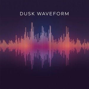 Dusk Waveform
