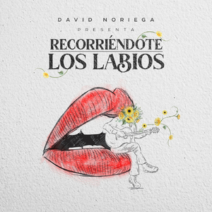 Recorriéndote los Labios