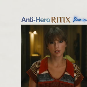 Anti Hero [RITIX Remix]