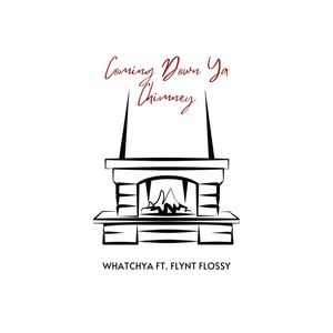 Coming Down Ya Chimney