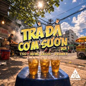 Trà Đá Cơm Sườn (feat. TSG & Hưng Eagle & Drunky)