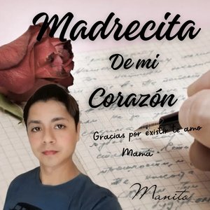 Madrecita de mi corazón
