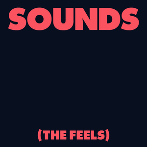 Sounds (The Feels)