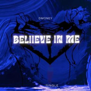 Believe In Me