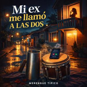 MI EX ME LLAMÓ A LAS 2