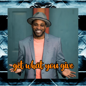 Get What You Give