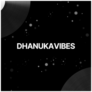 DhanukaVibes