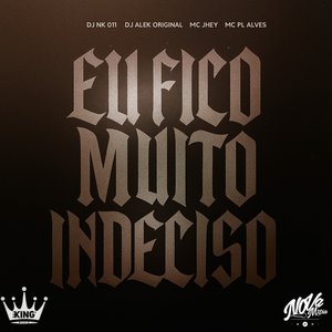 Eu Fico Muito Indeciso