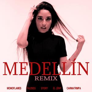 MEDELLÍN (feat. Palenzu, Carmatrmpa, Story V3 & El Jony) (Remix)